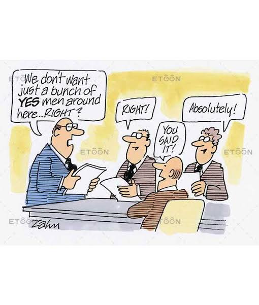 True Leaders Don't want Yes Men